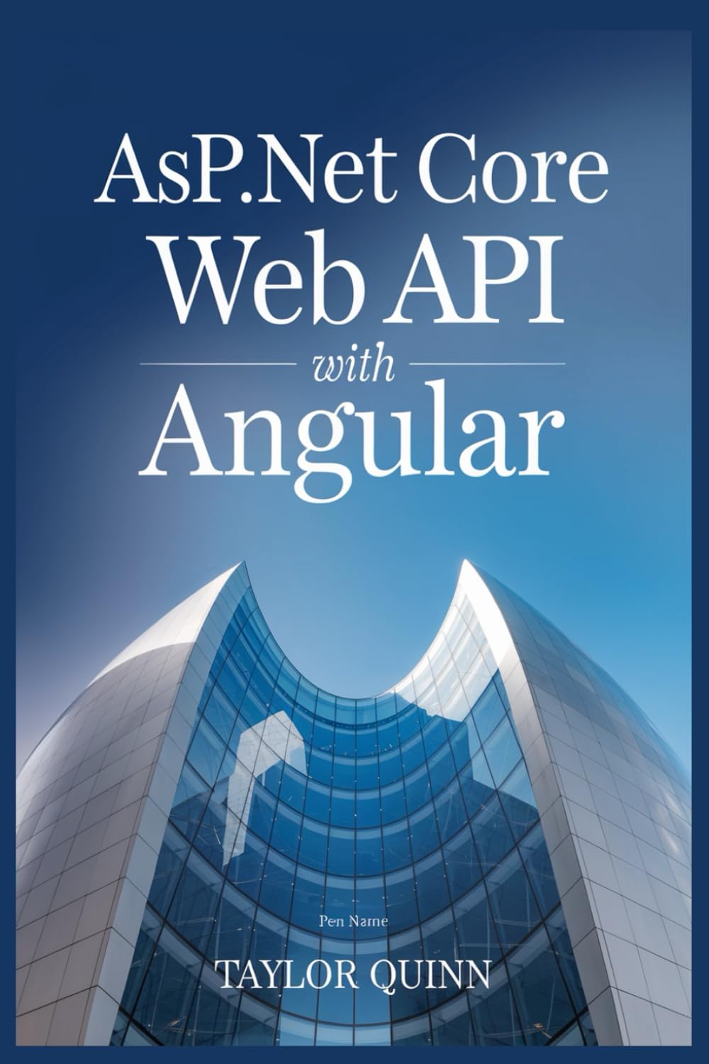 ASP.NET core web API with Angular (WEB AND API DEVELOPMENT SERIES)