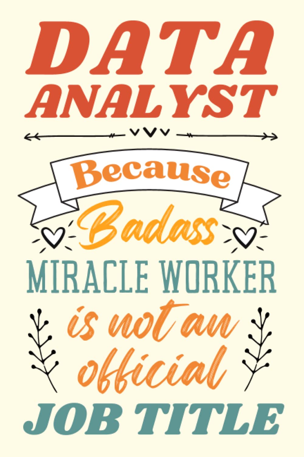 Data Analyst Gifts: An Appreciation and Thank You Gift, Blank Notebook Journal for Data Analyst to Write in