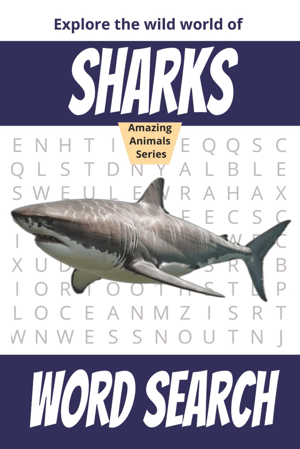 Shark Word Search Puzzle Book: Word searches with easy to read print about Sharks, Shark Facts, Shark Environments, Shark Prey, Shark Species & more! ... Vacation, Travel & Gifts (Amazing Animals)