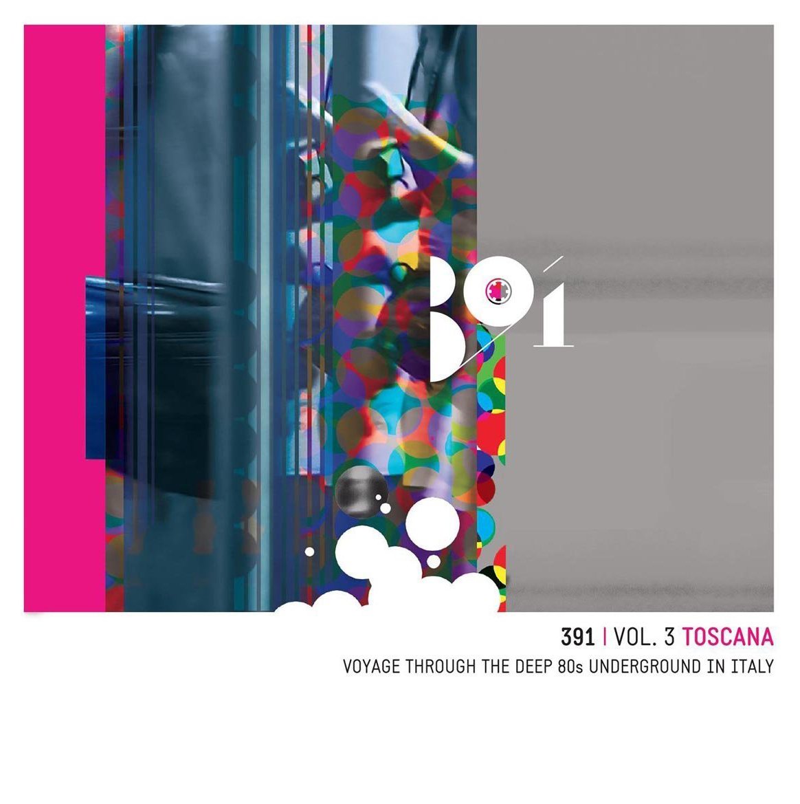 391 Vol. 3: Toscana Voyage Through The Deep 80s Underground In Italy