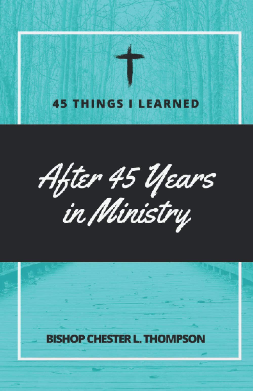 45 Things I Learned After 45 Years in Ministry