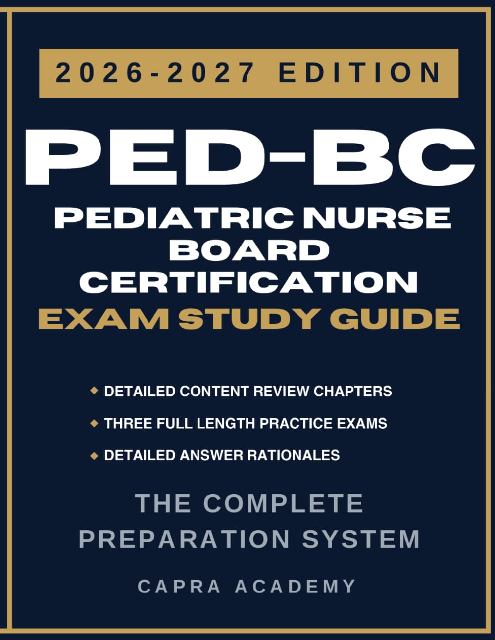 PED-BC Pediatric Nurse Board Certification Exam Study Guide 2026–2027: Comprehensive Review, Practice Questions, and Detailed Answer Explanations Aligned with ANCC Certification