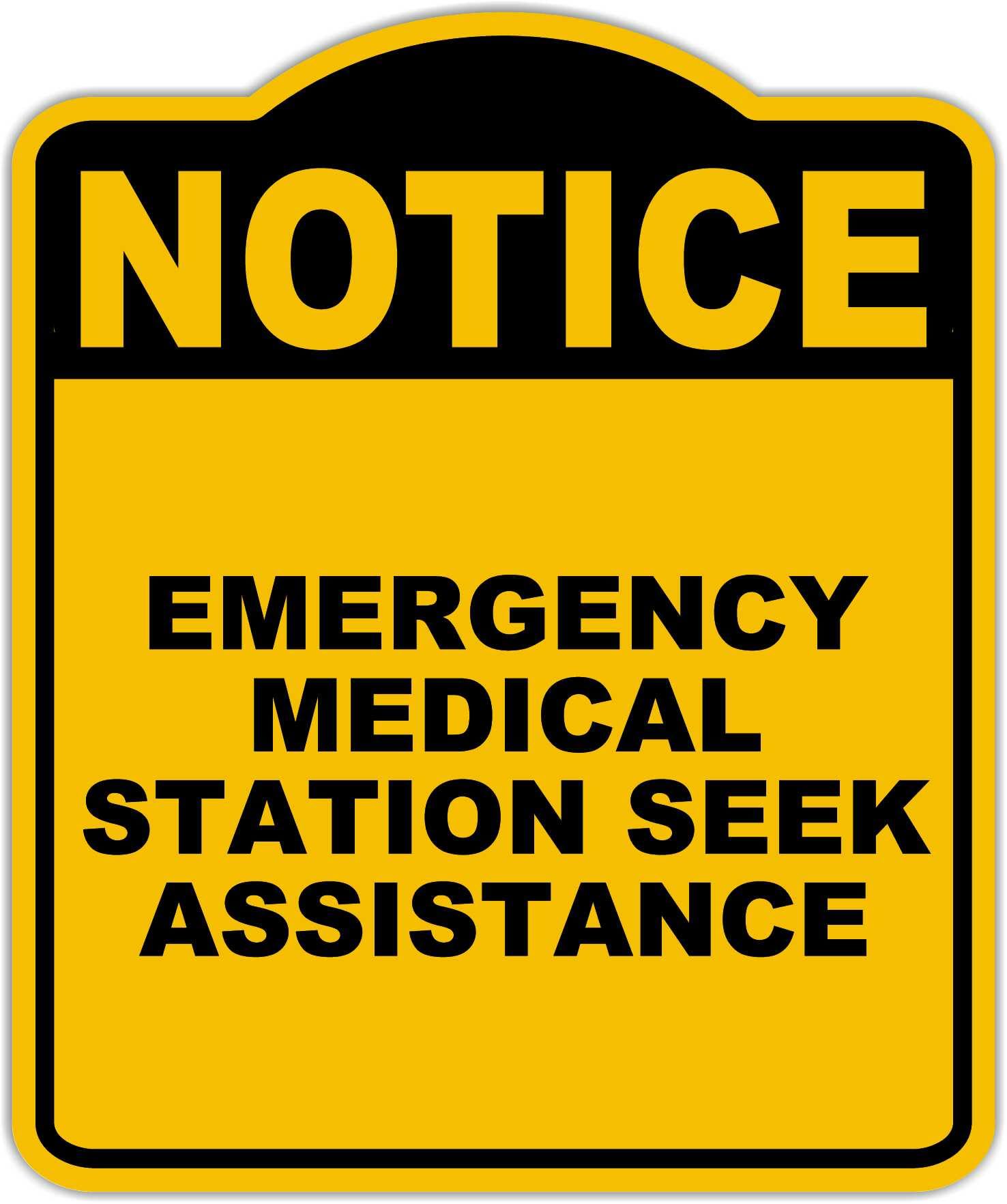EMERGENCY MEDICAL STATION SEEK ASSISTANCE Notice Yellow Black Aluminum Composite Sign 20 x 24 inches