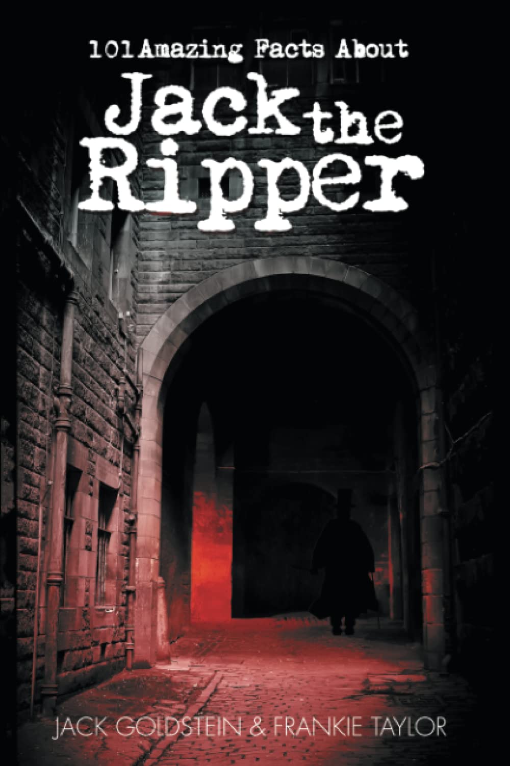 101 Amazing Facts about Jack the Ripper: 56