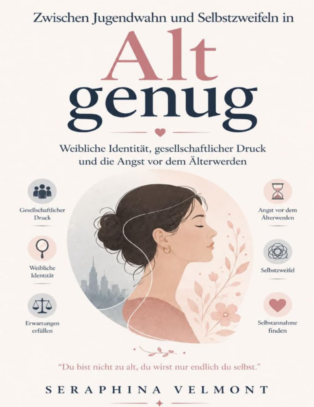 Zwischen Jugendwahn und Selbstzweifeln in Alt genug: Weibliche Identität, gesellschaftlicher Druck und die Angst vor dem Älterwerden
