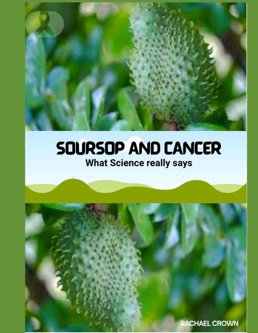 Soursop and Cancer; What Science really says