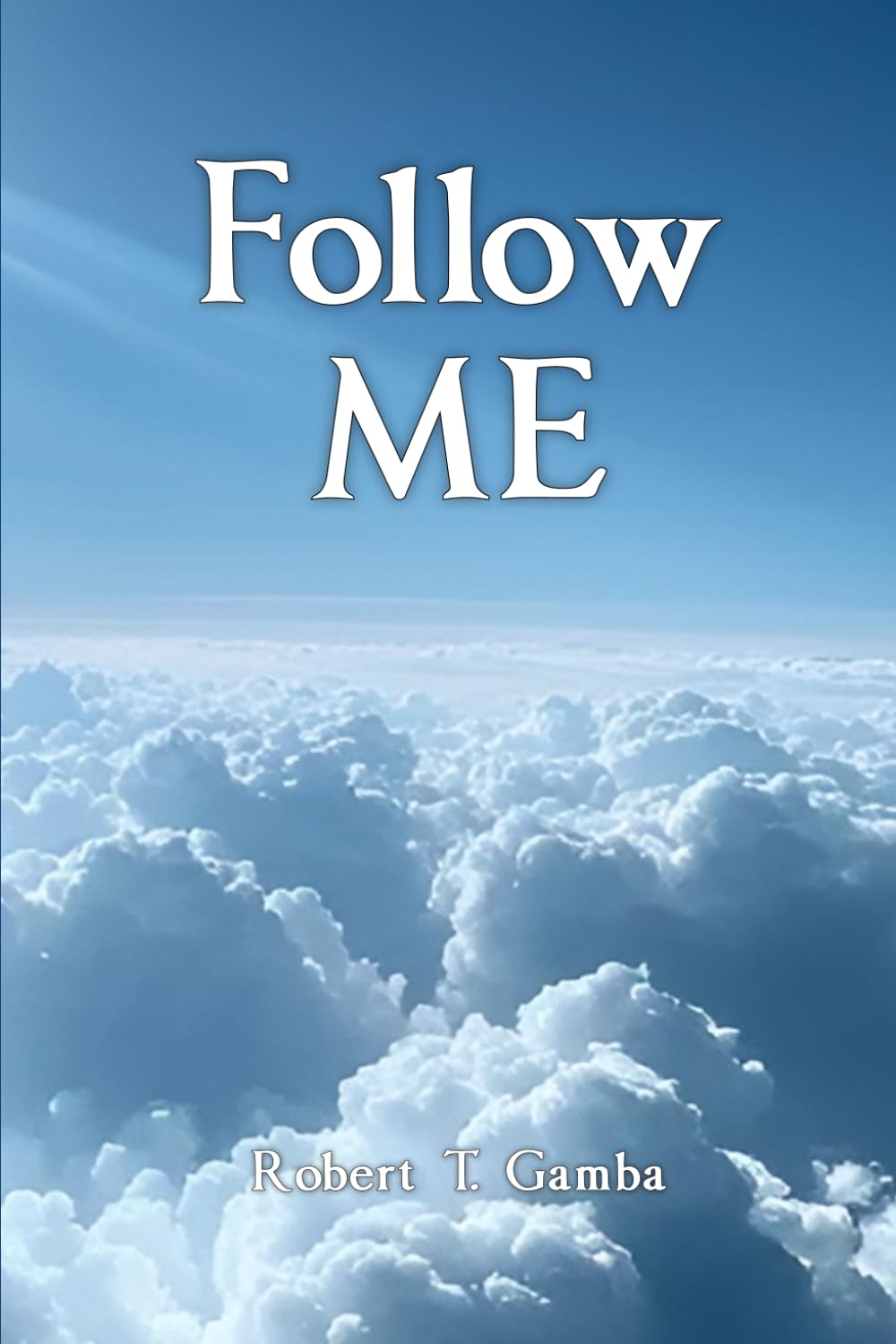 Follow Me: Devotional Writings on Faith in Jesus Christ