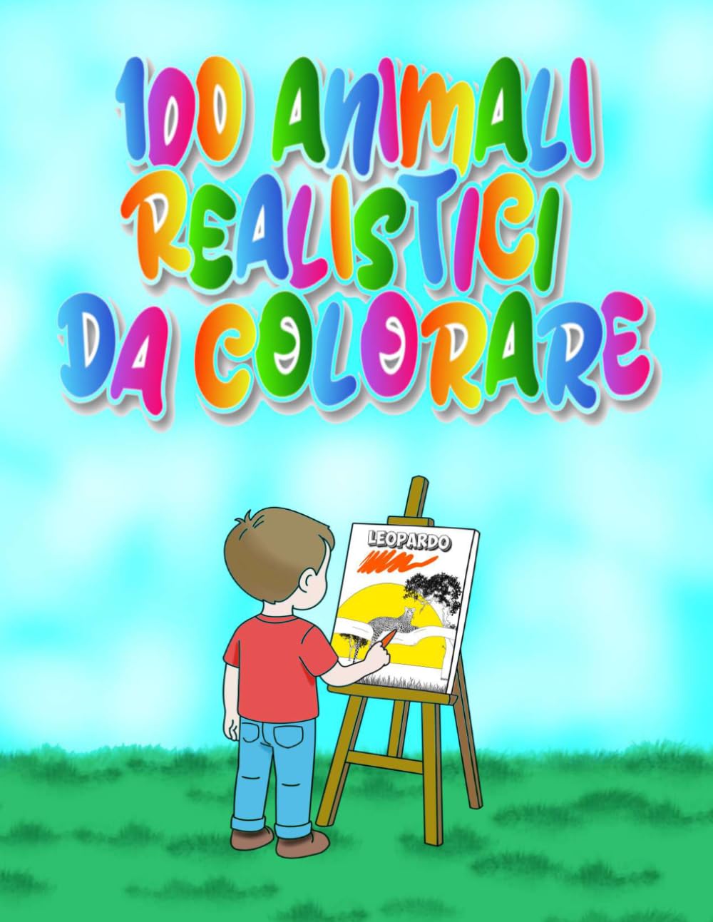 100 Animali Realistici Da Colorare: Un fantastico libro per bambini di tutte le età con animali, habitat e scritte da colorare!