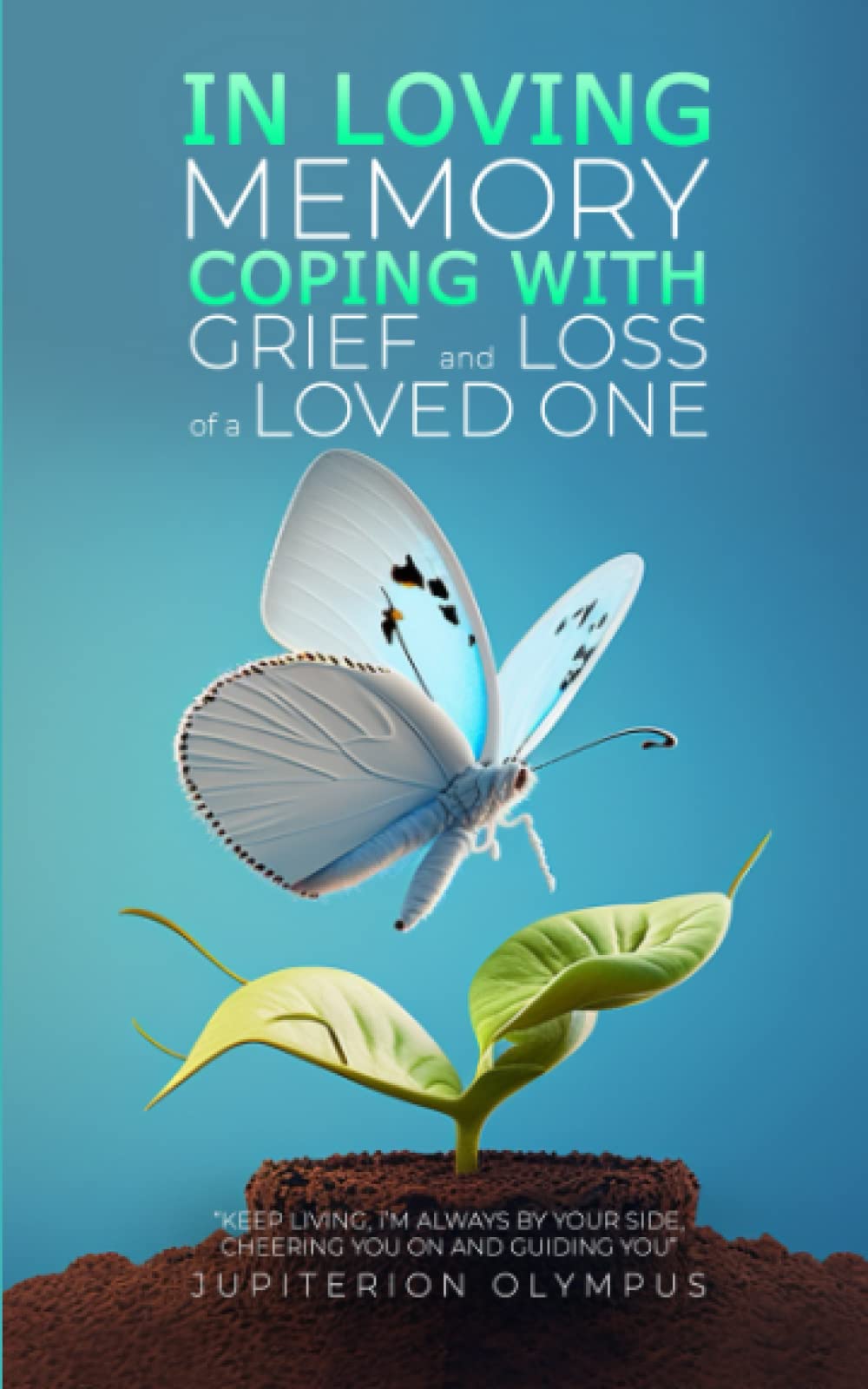 In Loving Memory: Coping with Grief and Loss of a Loved One