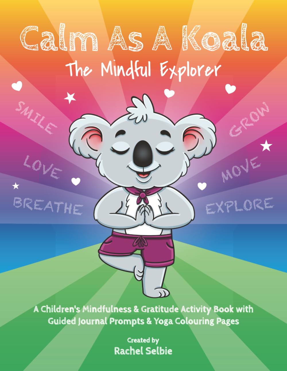 Calm As A Koala - The Mindful Explorer: A Children's Mindfulness & Gratitude Activity Book with Guided Journal Prompts & Yoga Colouring Pages