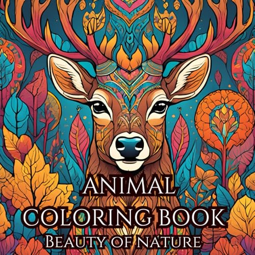 Animal Mandala Coloring Book for Adults - Beauty of Nature: 50 Animal Mandalas to Color for Relaxation and Mindfulness