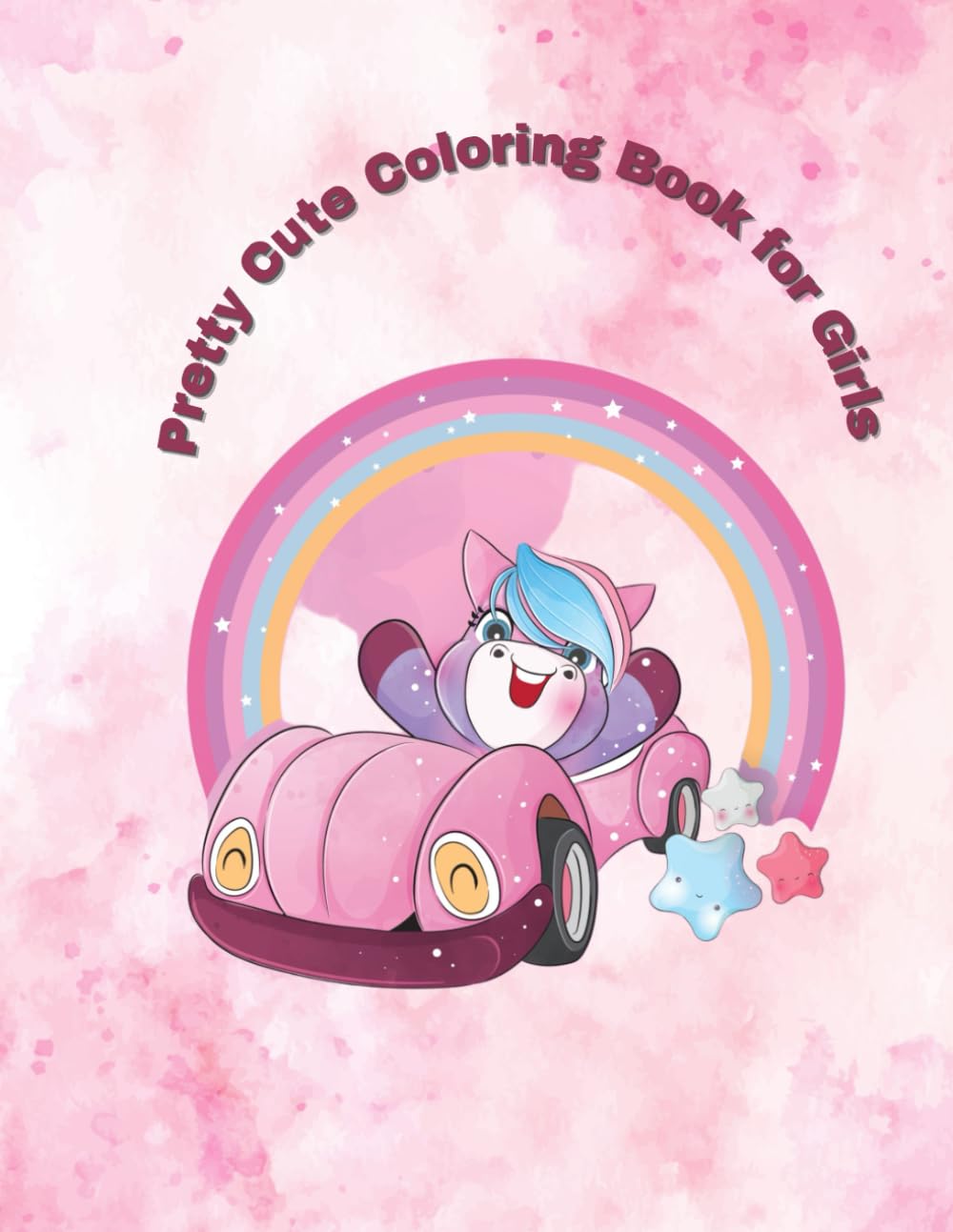 Pretty Cute Coloring Book for Girls Ages 4-8: Cute Animals, Unicorns and Fun Pretty Coloring Pages for Girls
