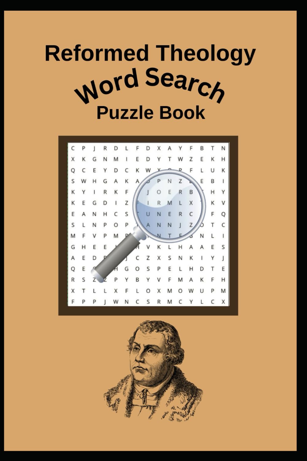 Reformed Theology Word Search Puzzle Book: Word Searches with Easy to Read Print about Reformed Theology | 6x9 inches, 110 pages | 50+ Puzzles … Study activity for students