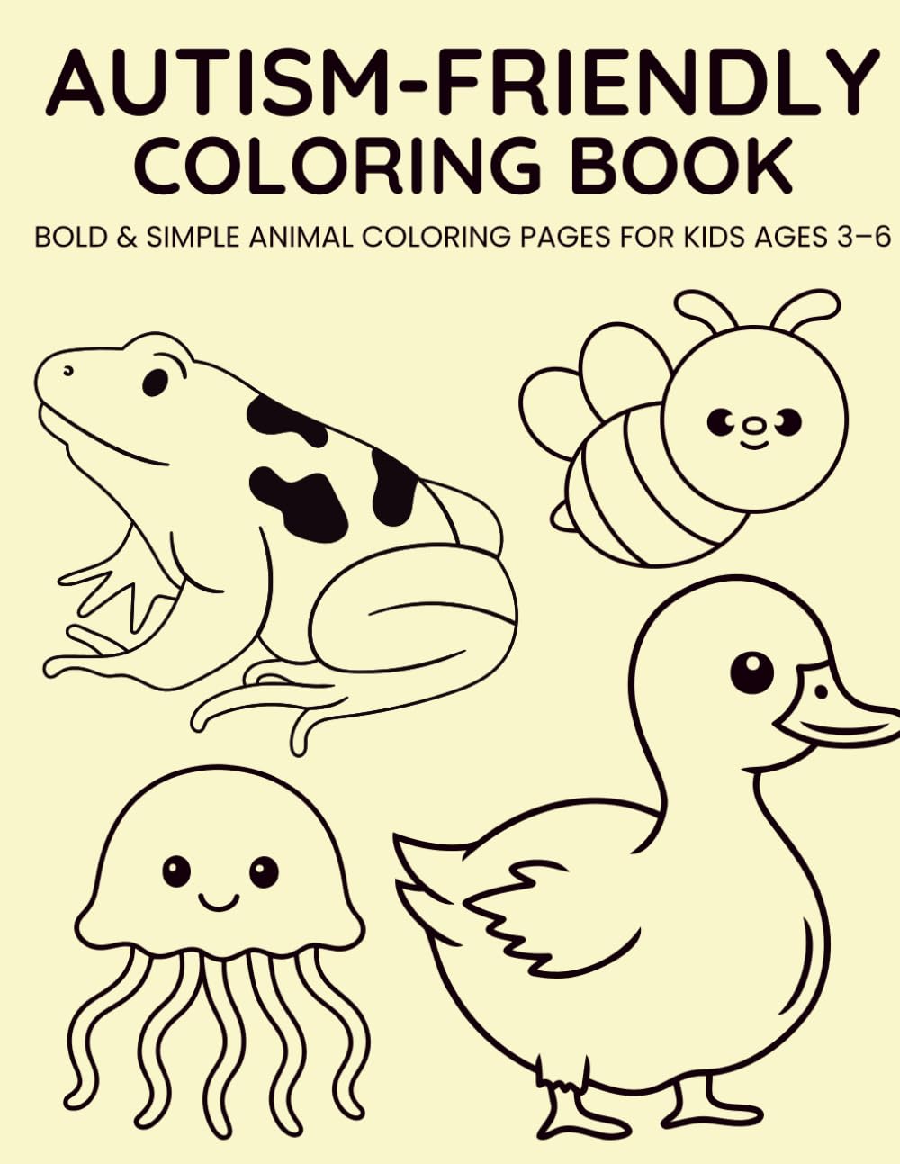 Autism-Friendly Coloring Book: Bold & Simple Animal Coloring Pages for Kids Ages 3–6