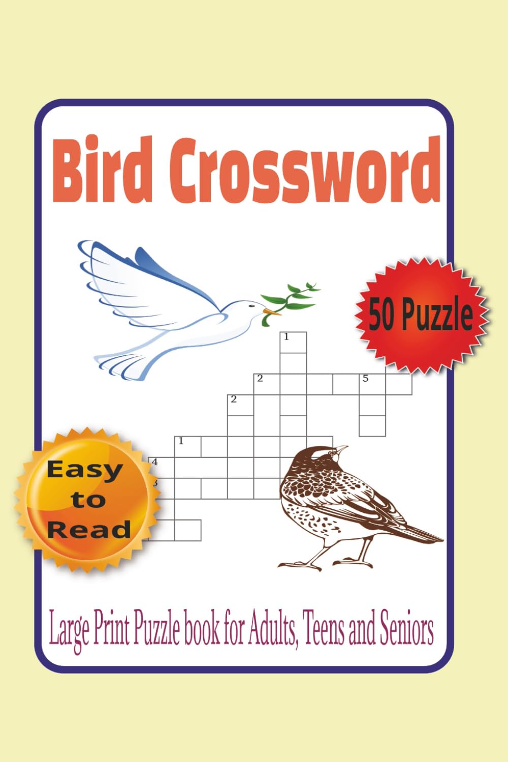 Bird Crossword Large print puzzle book for Adults, Teens and Seniors: bird themed crossword with Easy to read print about birds | 50 Puzzles | 6x9 ... Gift for Vacations, Holidays, and Relaxation