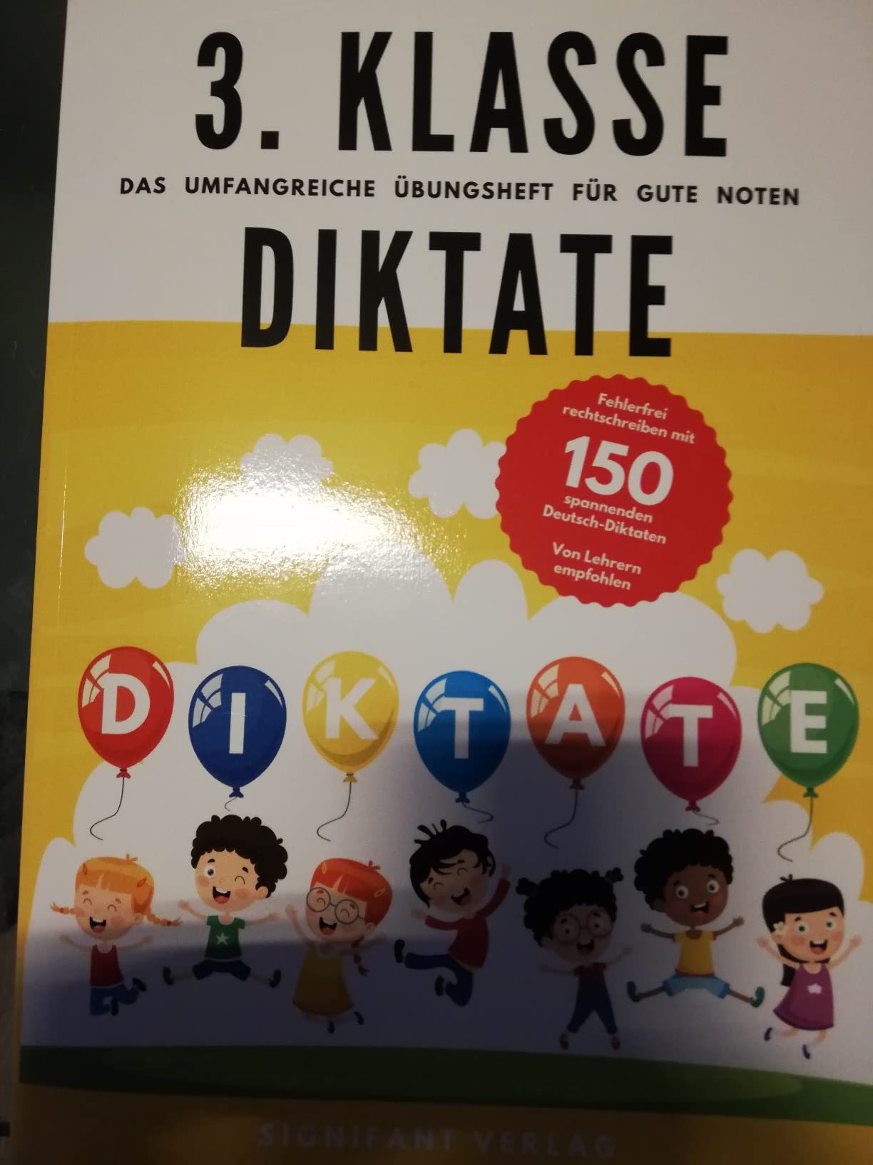 3. Klasse Diktate - Das umfangreiche Übungsheft für gute Noten