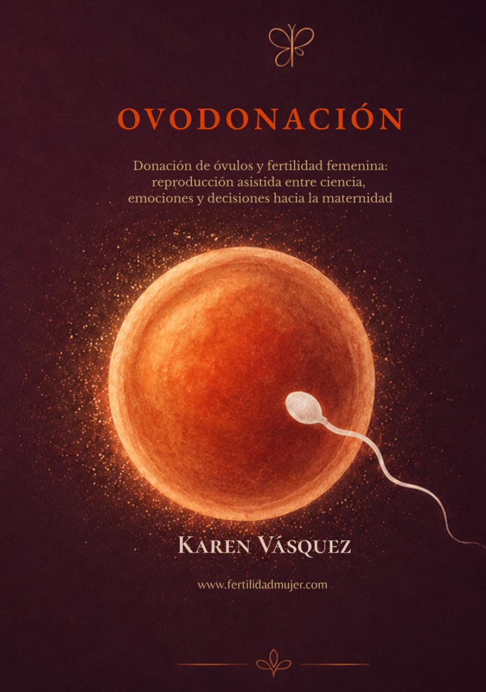 OVODONACIÓN: Donación de óvulos y fertilidad femenina: reproducción asistida entre ciencia, emociones y decisiones hacia la maternidad