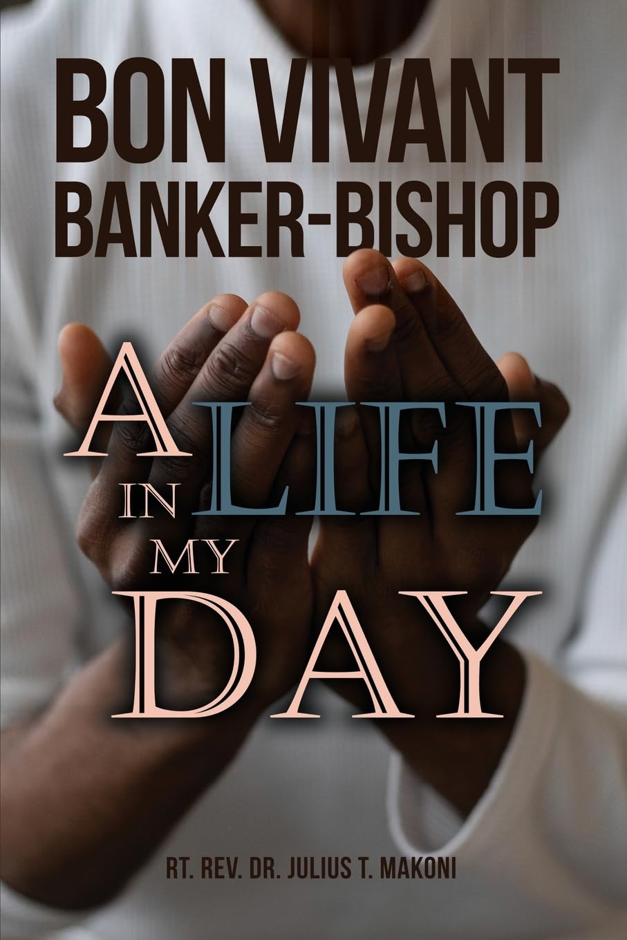 Bon Vivant Banker-Bishop: A Life in my Day Paperback – 1 Aug. 2023