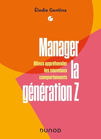 Manager la génération Z : Mieux appréhender les nouveaux comportements