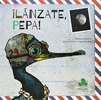 ¡Lánzate, Pepa! 849382528X Book Cover