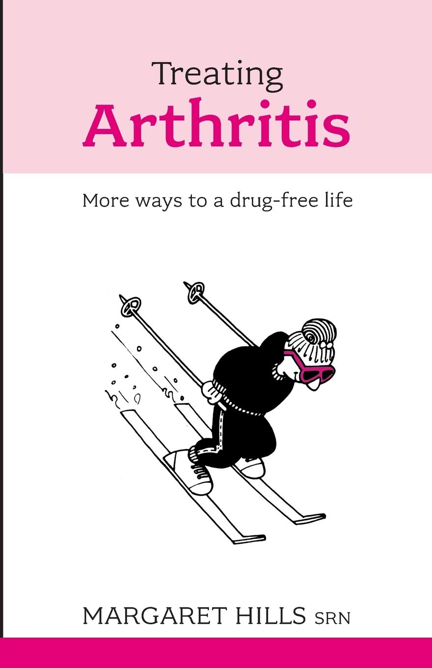 Treating Arthritis More Ways To A DrugFree Life Hills, Margaret