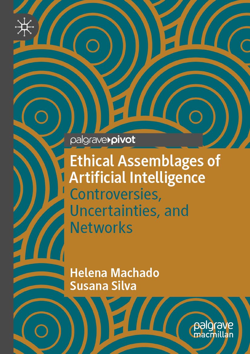 Ethical Assemblages of Artificial Intelligence: Controversies, Uncertainties, and Networks