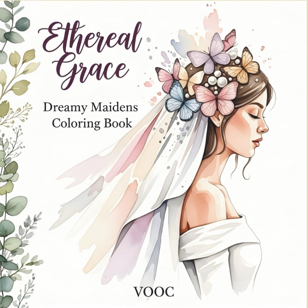 Ethereal Grace: Dreamy Maidens Coloring Book for Adults Featuring 50 Elegant Fantasy Princesses with Flowing Gowns, Floral Details, and Enchanting Garden Scenes (Bold Voices Collection)
