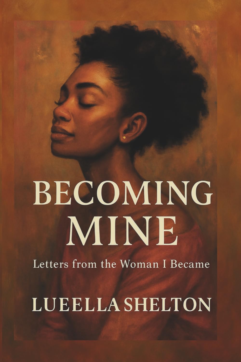 Becoming Mine: Letters from the Woman I Became (Ink to Paper: A Love in Three Seasons)