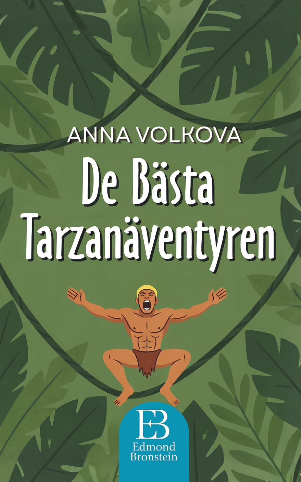 De Bästa Tarzanäventyren: 12 klassiska berättelser från djungeln – Spännande äventyr med Tarzan, djur, förlorade städer och uråldriga mysterier