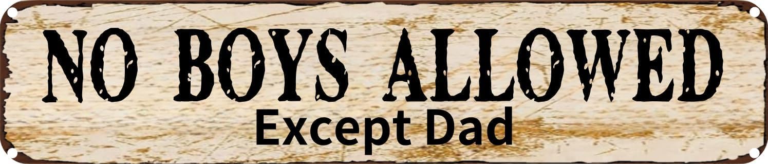 Vintage Tin Sign Retro Metal Wall Decor No Boys Allowed Except Dad Rustic Aluminum Plaque for Home,Bar,Kitchen,Garage,Man Cave 4x16 Inch