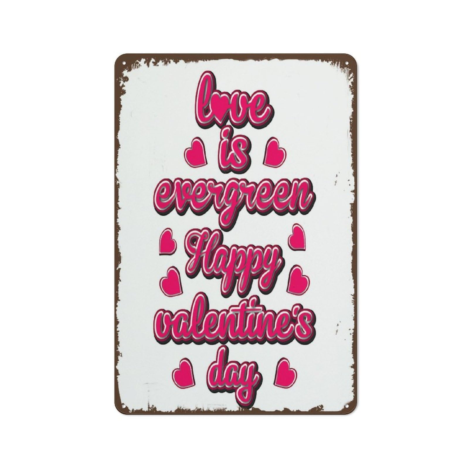 peiyeety Love Is Evergreen Happy Valentine's Day Vintage Metal Tin Sign Happy Valentine's Day Decorations Door Sign Funny Novelty Rustic Farmhouse Garden Home Decor Wall Art Tin Signs 8"x12"