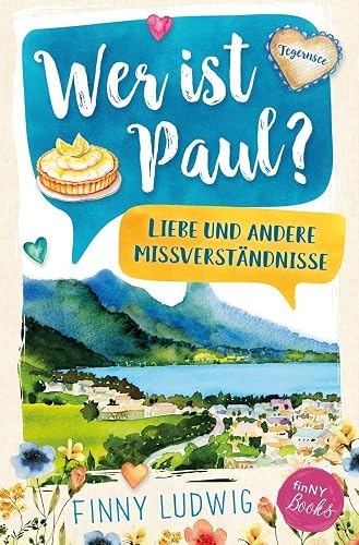 Wer ist Paul?: Liebe und andere Missverständnisse