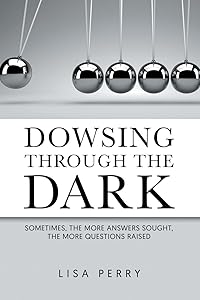 Dowsing Through the Dark
