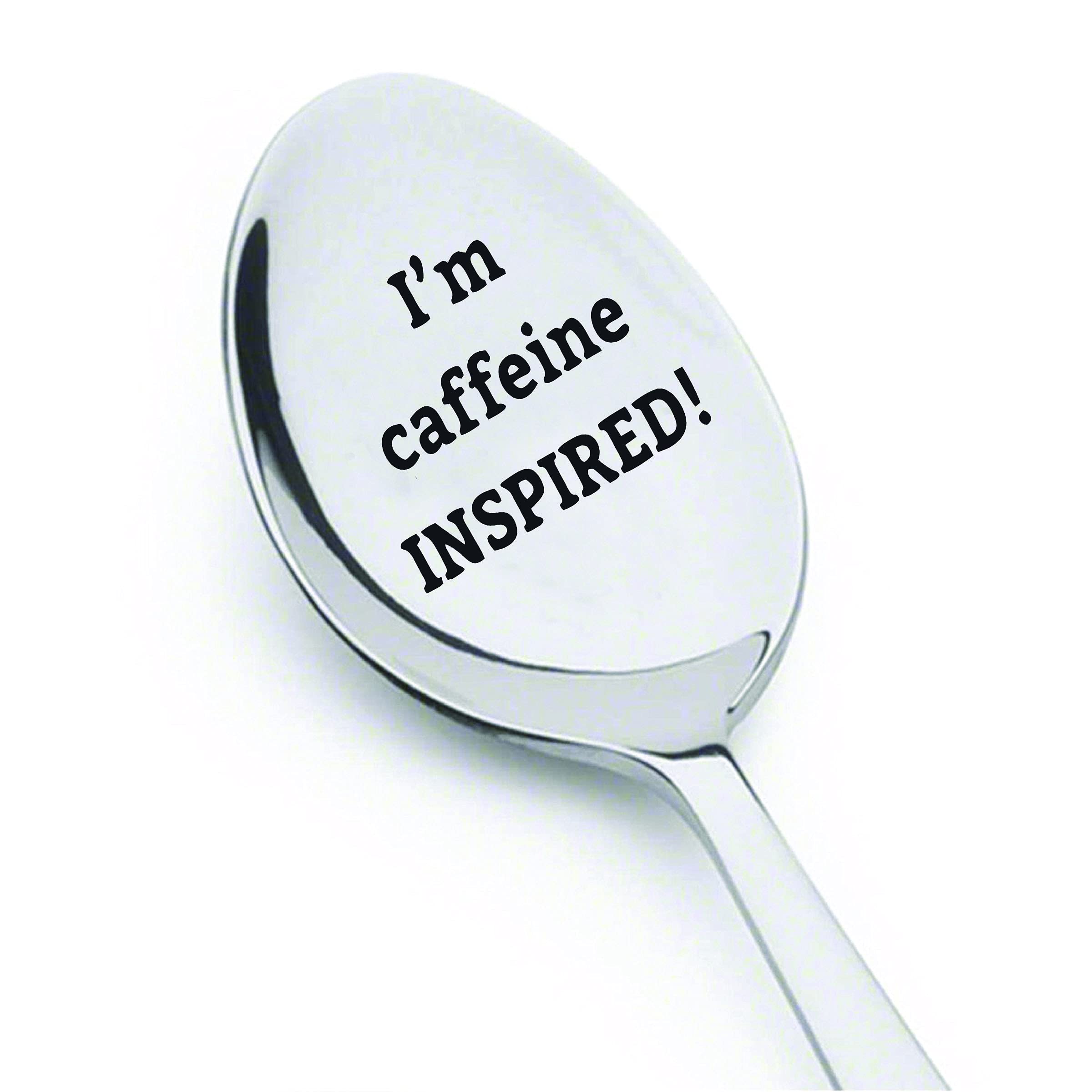I’m Caffeine Inspired Engraved Spoon Unique Gift Spoon Coffee Lovers Gift Idea Silverware Gift Friendship Gift Funny Steel Gift