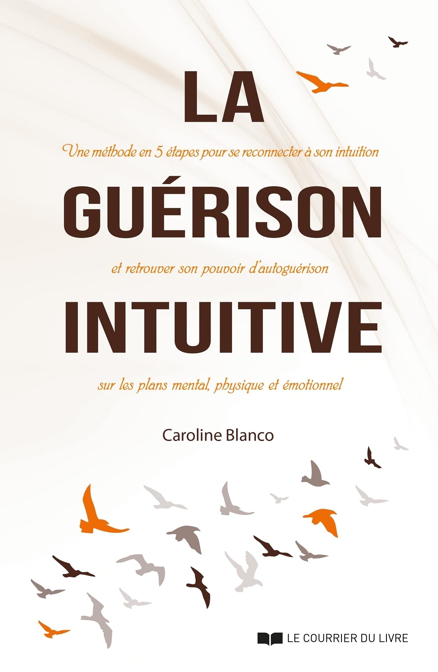 La guérison intuitive (French Edition)