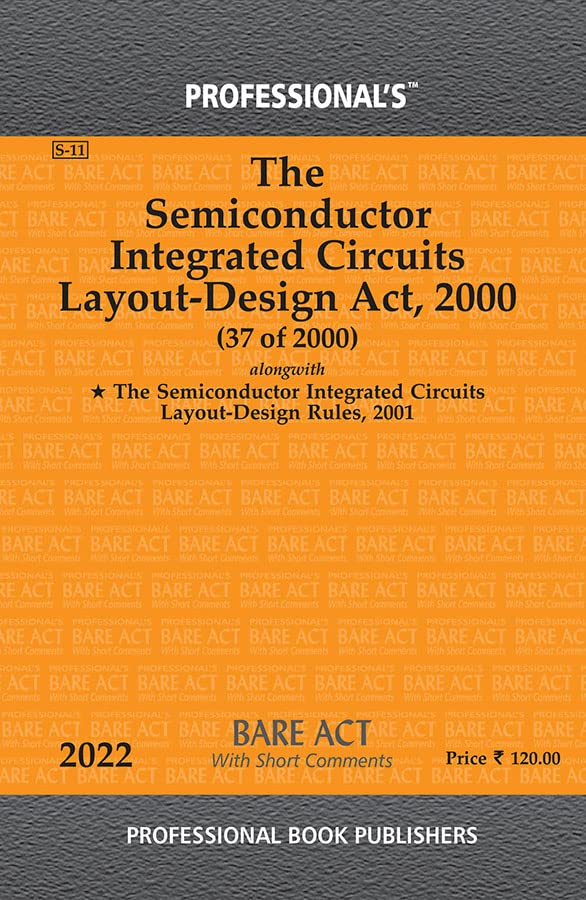 Semiconductor Integrated Circuits Layout-Design Act, 2000 alongwith Semiconductor Integrated Circuits Layout-Design Rules, 2001