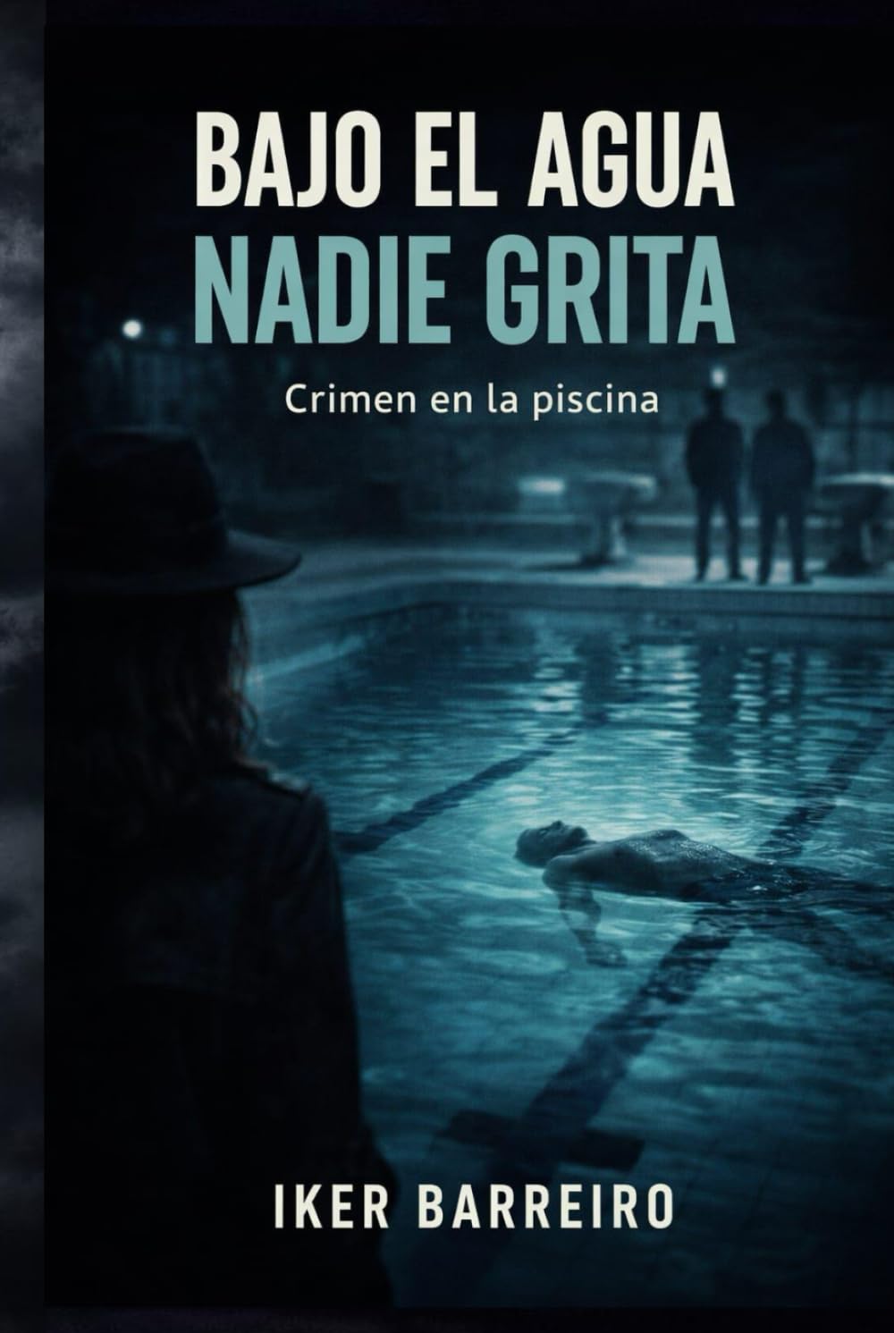 BAJO EL AGUA NADIE GRITA: Crimen en la Piscina (LOS CASOS DE CARMEN VIDAL)