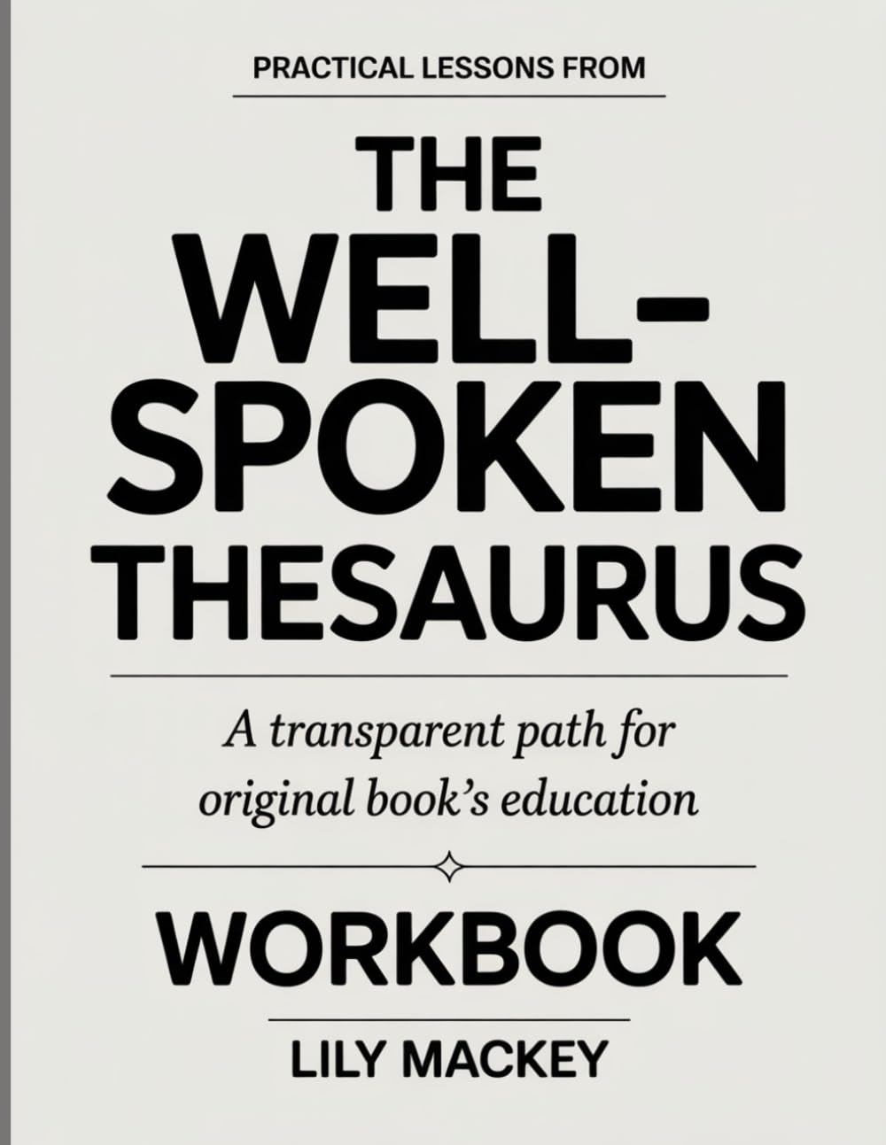 PRACTICAL LESSONS FROM THE WELL-SPOKEN THESAURUS: A TRANSPARENT PATH FOR ORIGINAL BOOK’S EDUCATION