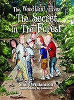 The Woodland Elves THE SECRET IN THE FOREST Hardcover 0990384934 Book Cover