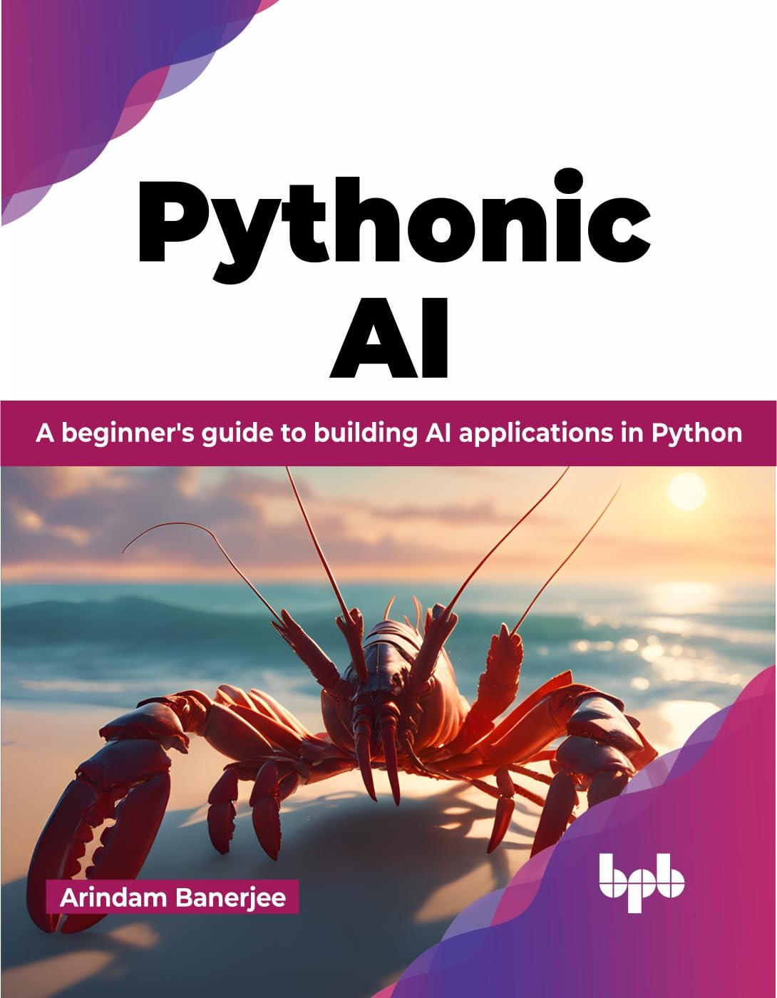 Buy Pythonic AI: A Beginner's Guide to Building AI Applications in ...