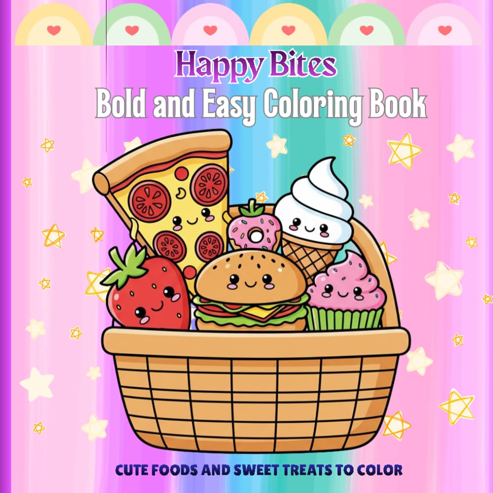 Happy Bites:Cute Foods and Sweet Treats to Color: Bold and Easy Cute Foods and Sweet Treats to Color – Donuts, Burgers, Pizza, Ice Cream and Cozy Snacks for Relaxing Fun