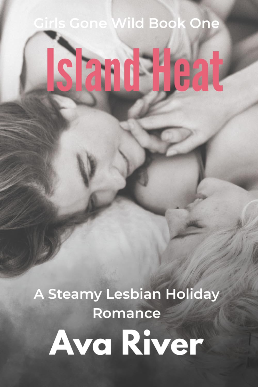Island Heat: A Steamy Lesbian Holiday Romance: First Kiss Under the Bali Sun – A Scorching Sapphic Awakening (Girls Gone Wild)