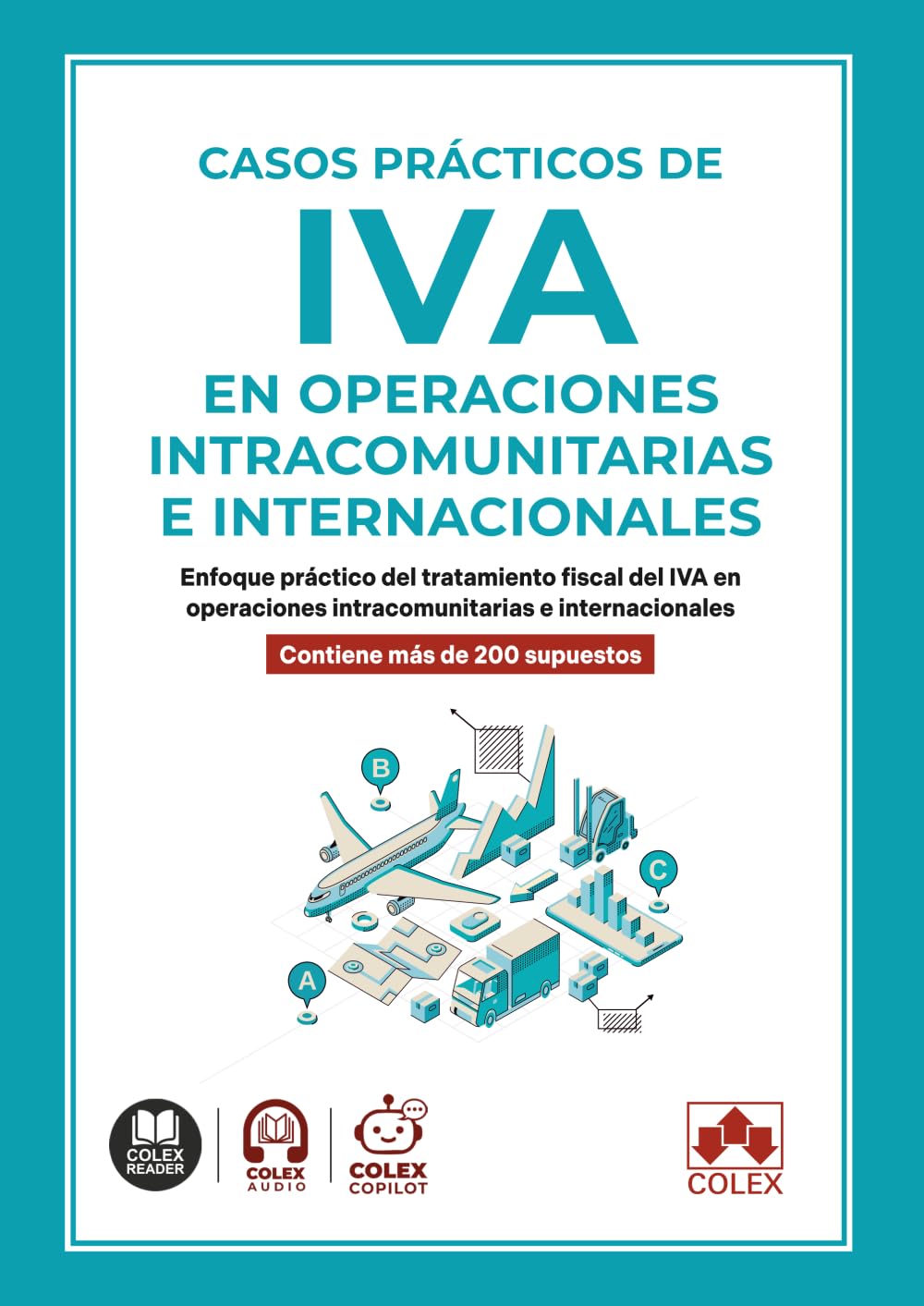 Casos prácticos de IVA en operaciones intracomunitarias e internacionales: Enfoque práctico del tratamiento fiscal del IVA en operaciones ... Contiene más de 200 supuestos (monografico)