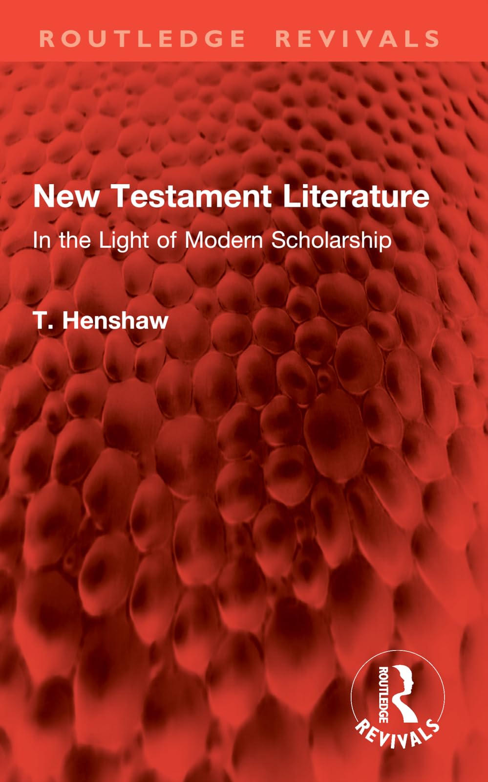 New Testament Literature: In the Light of Modern Scholarship (Routledge Revivals)