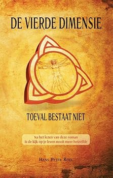 Paperback De vierde dimensie: toeval bestaat niet: wie zijn geest beheerst, bepaalt zijn toekomst (Dutch Edition) Book