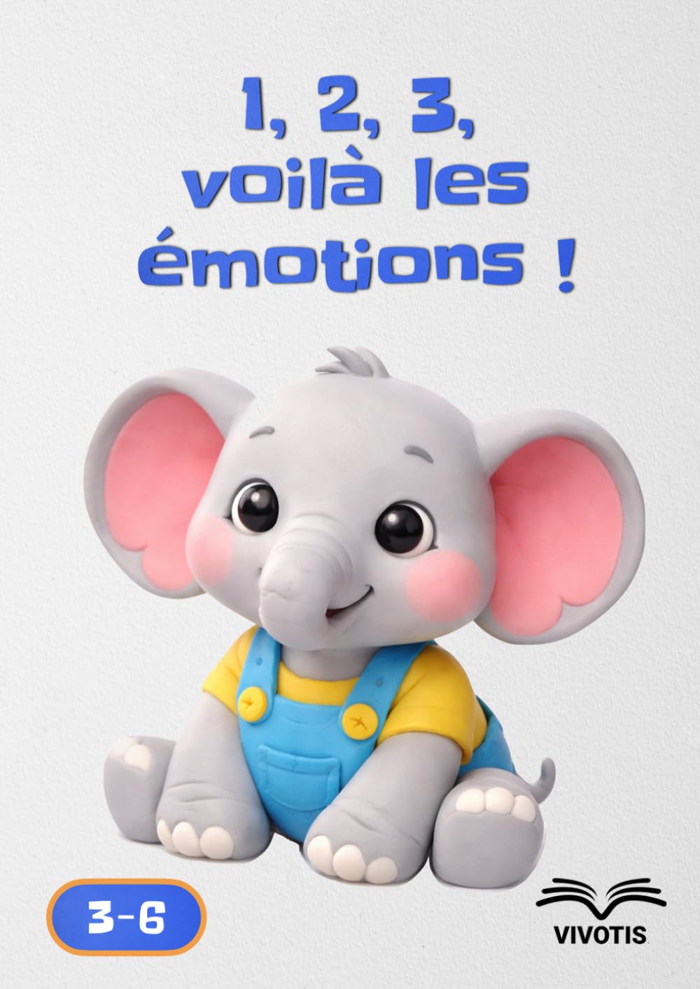 1, 2, 3, voilà les émotions ! (1, 2, 3… Grandir avec Petit Éléphant)