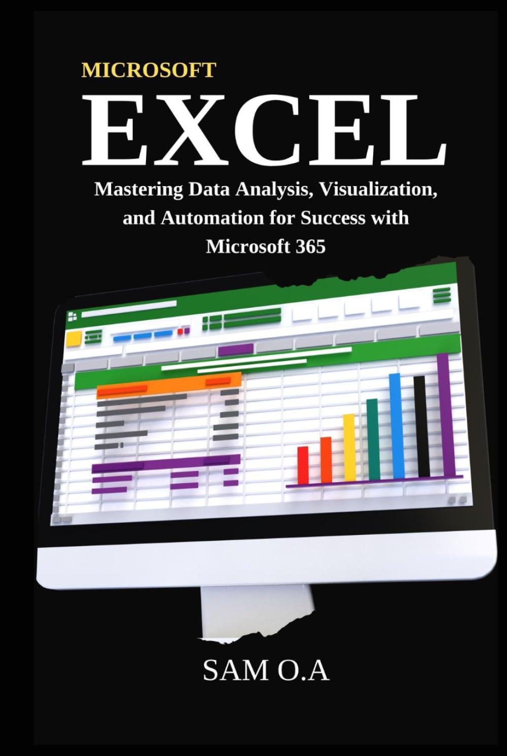 Excel: Mastering Data Analysis, Visualization, and Automation for Success with Microsoft 365