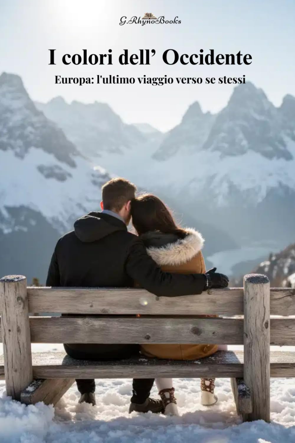 I colori dell' occidente: Europa: ultimo viaggio verso se stessi