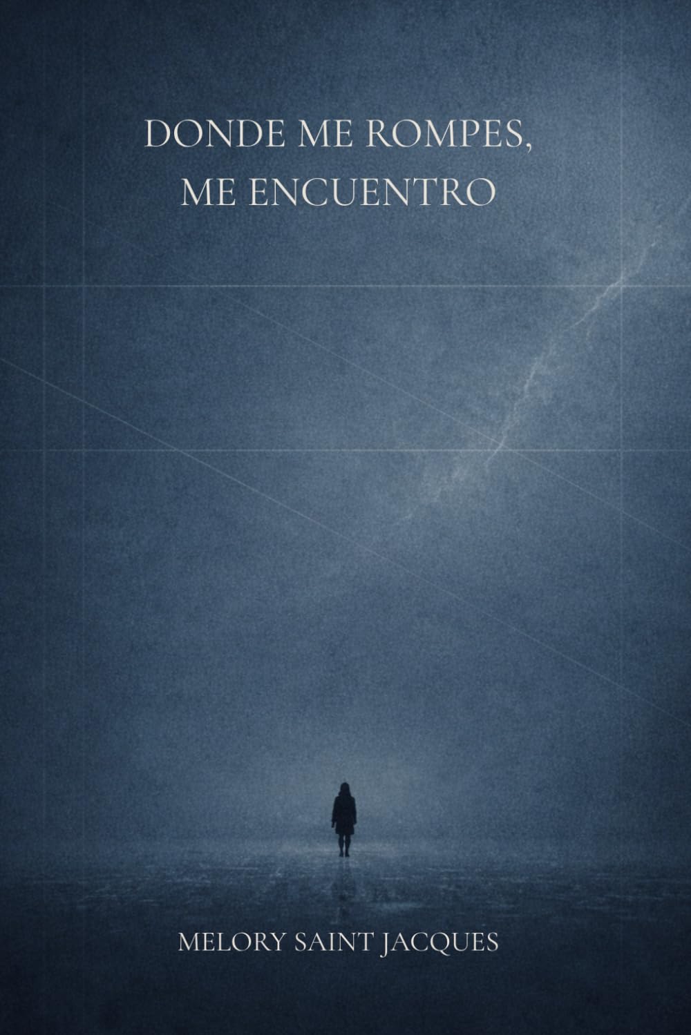 DONDE ME ROMPES, ME ENCUENTRO: Una novela de ficción psicológica