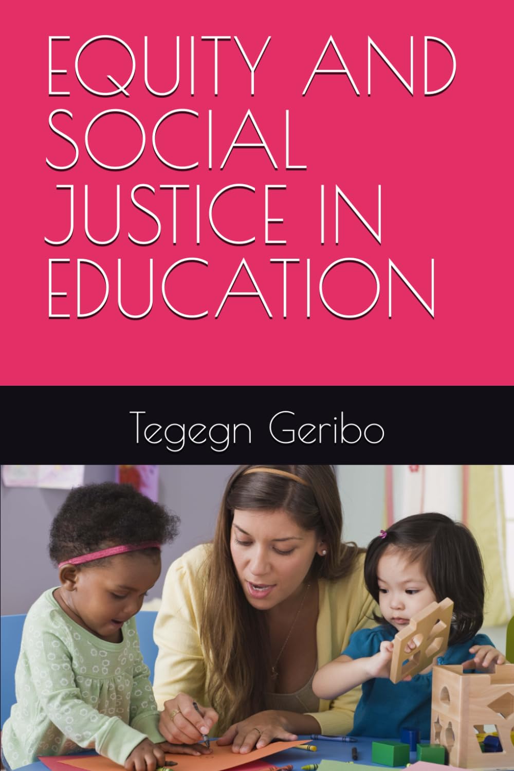 EQUITY AND SOCIAL JUSTICE IN EDUCATION